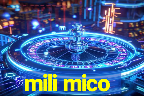 mili mico