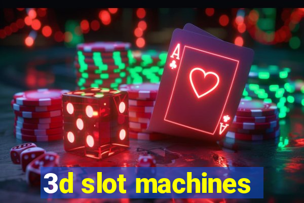 3d slot machines