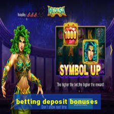 betting deposit bonuses