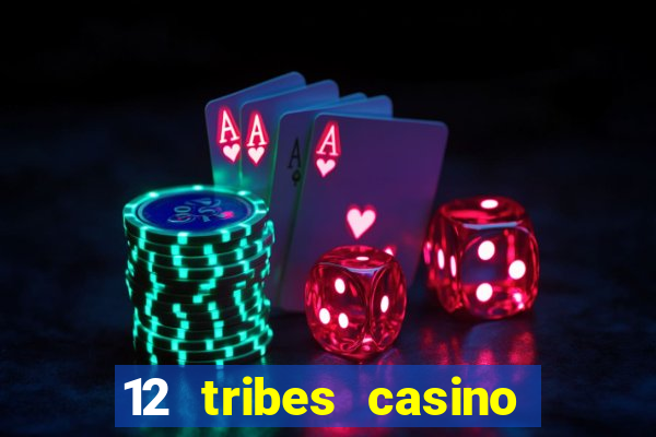 12 tribes casino promo code