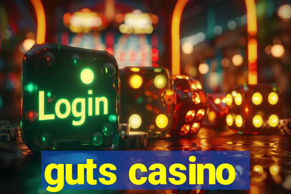 guts casino