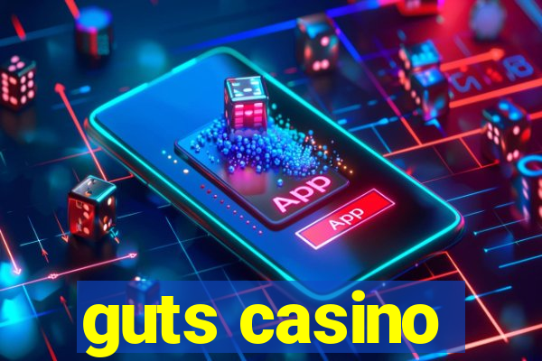 guts casino