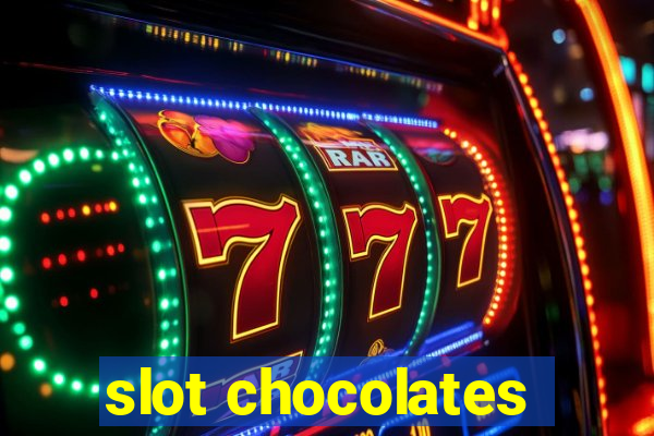 slot chocolates