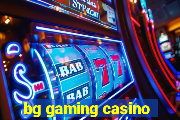 bg gaming casino