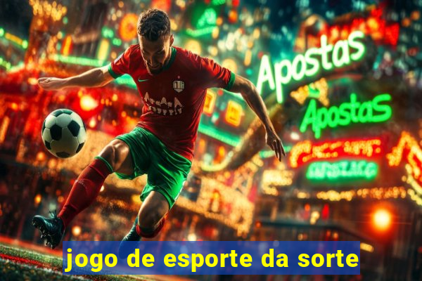 jogo de esporte da sorte