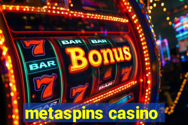 metaspins casino