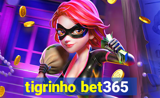 tigrinho bet365