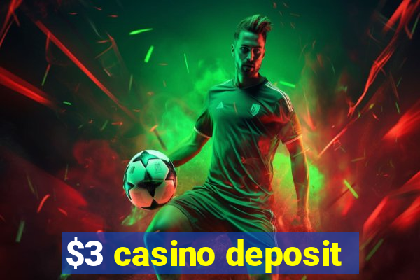 $3 casino deposit