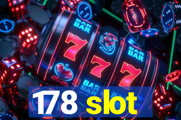 178 slot