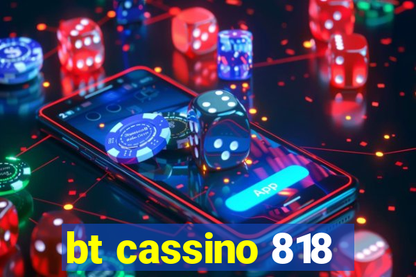 bt cassino 818