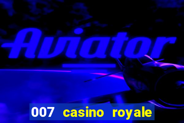 007 casino royale adoro cinema