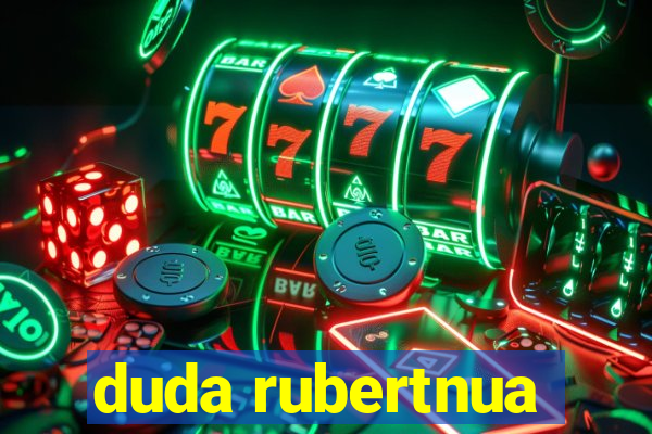 duda rubertnua