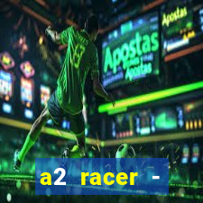 a2 racer - riscando o asfalto assistir