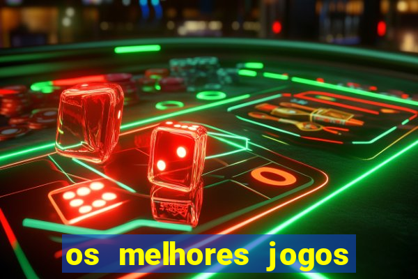 os melhores jogos de apostas