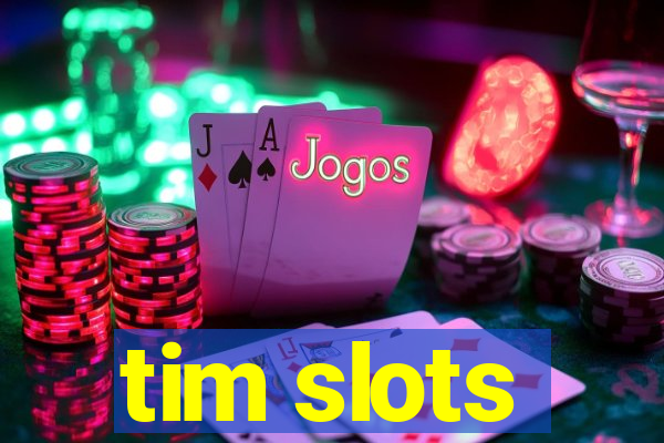 tim slots