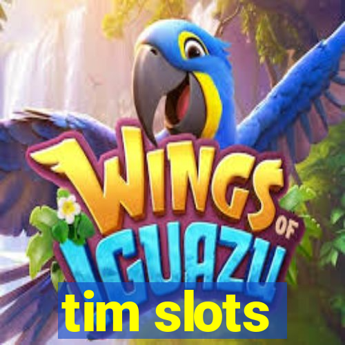 tim slots