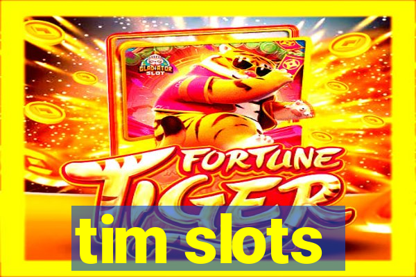 tim slots