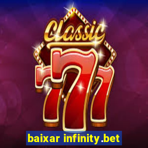 baixar infinity.bet