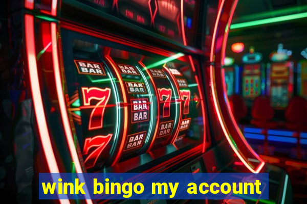 wink bingo my account