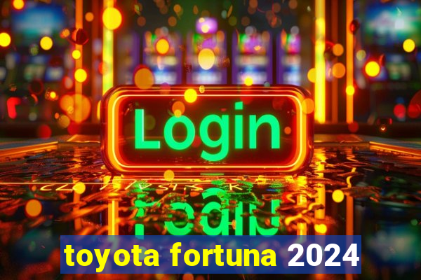 toyota fortuna 2024