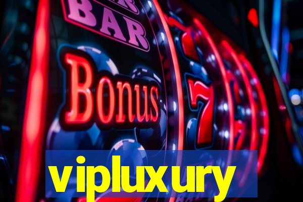 vipluxury