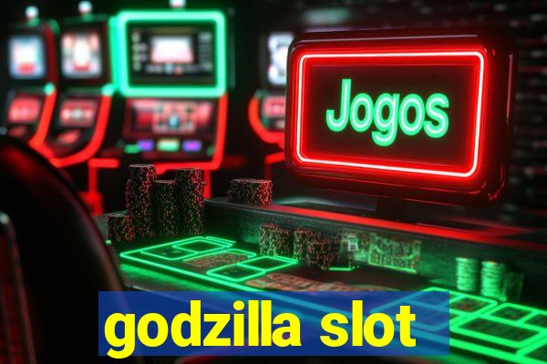 godzilla slot