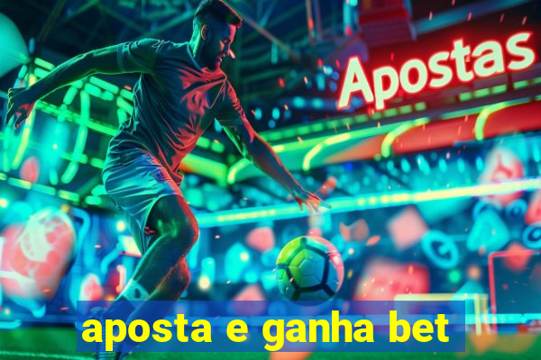 aposta e ganha bet