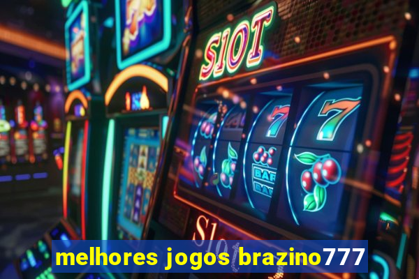 melhores jogos brazino777