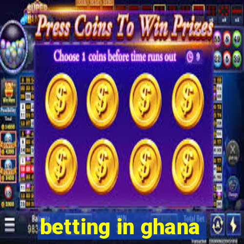 betting in ghana