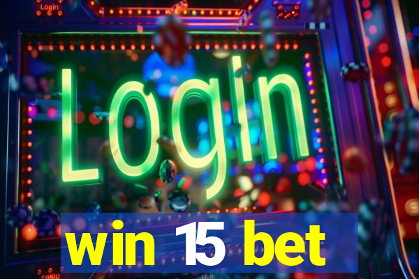 win 15 bet