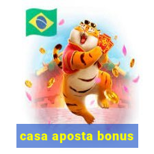 casa aposta bonus