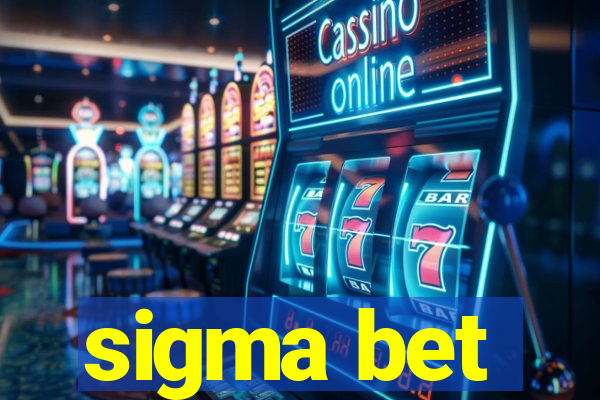 sigma bet