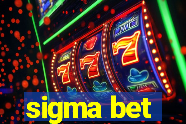 sigma bet