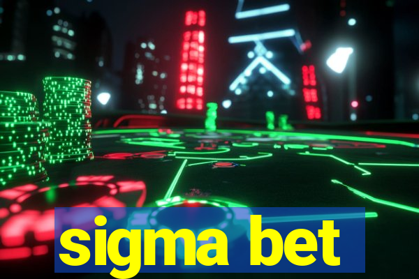 sigma bet