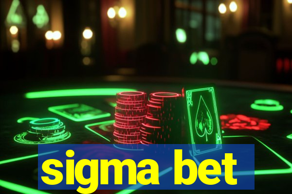 sigma bet