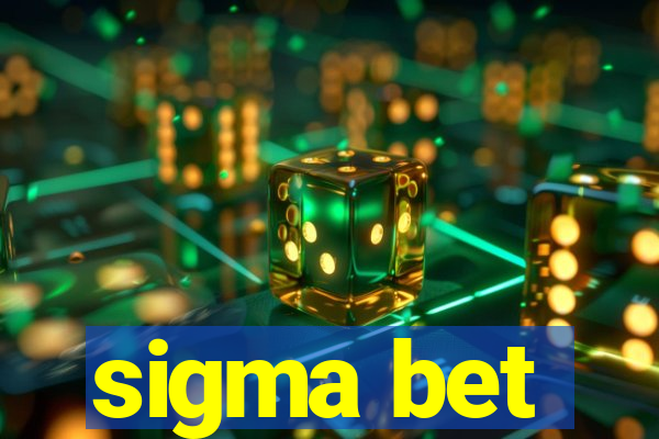 sigma bet