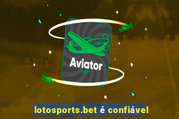 lotosports.bet é confiável