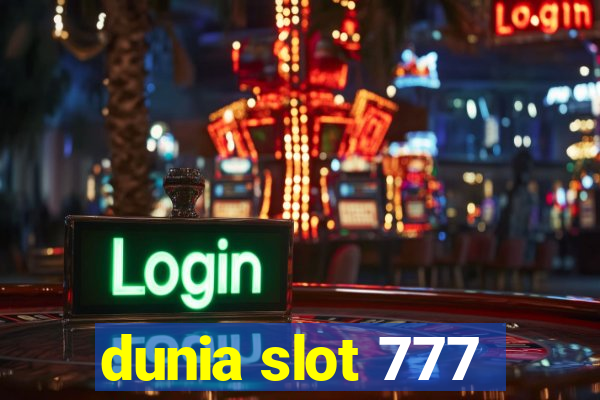 dunia slot 777