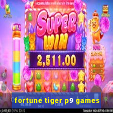 fortune tiger p9 games