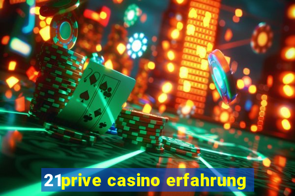 21prive casino erfahrung