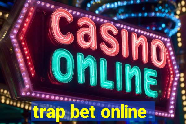 trap bet online