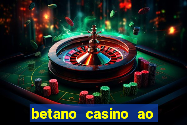 betano casino ao vivo online