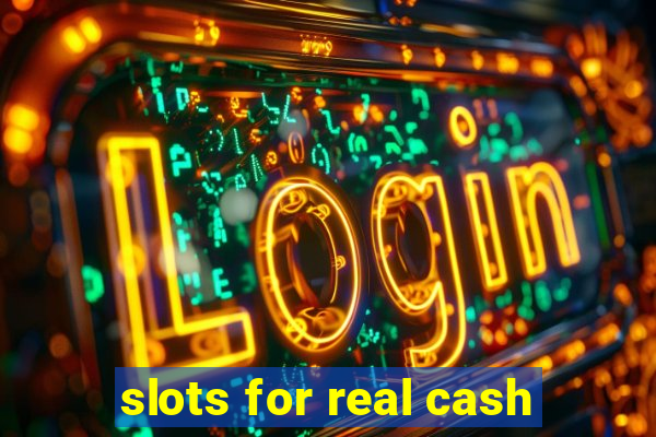 slots for real cash