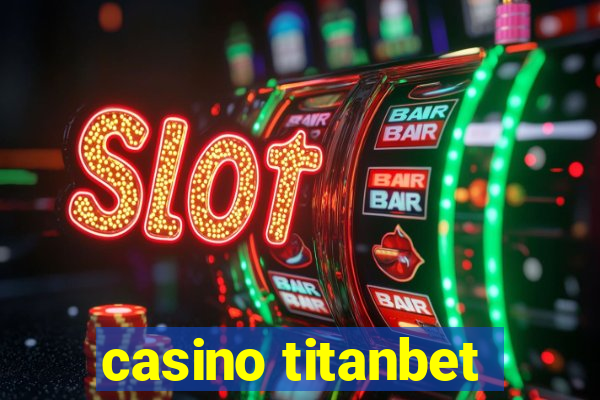 casino titanbet