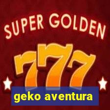 geko aventura