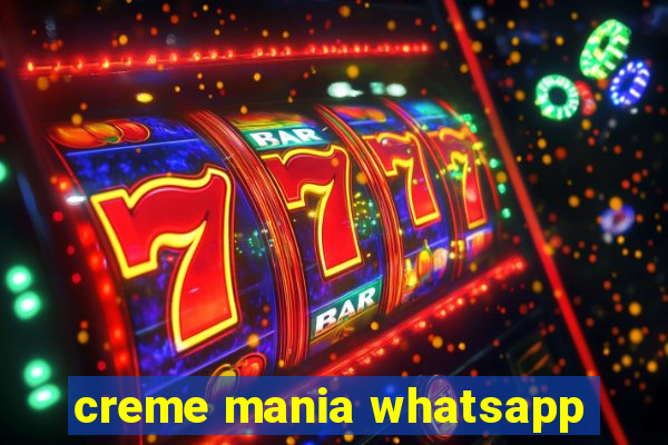 creme mania whatsapp