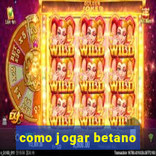 como jogar betano