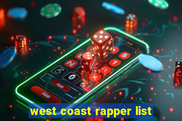 west coast rapper list