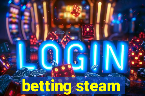 betting steam