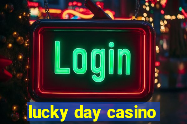 lucky day casino